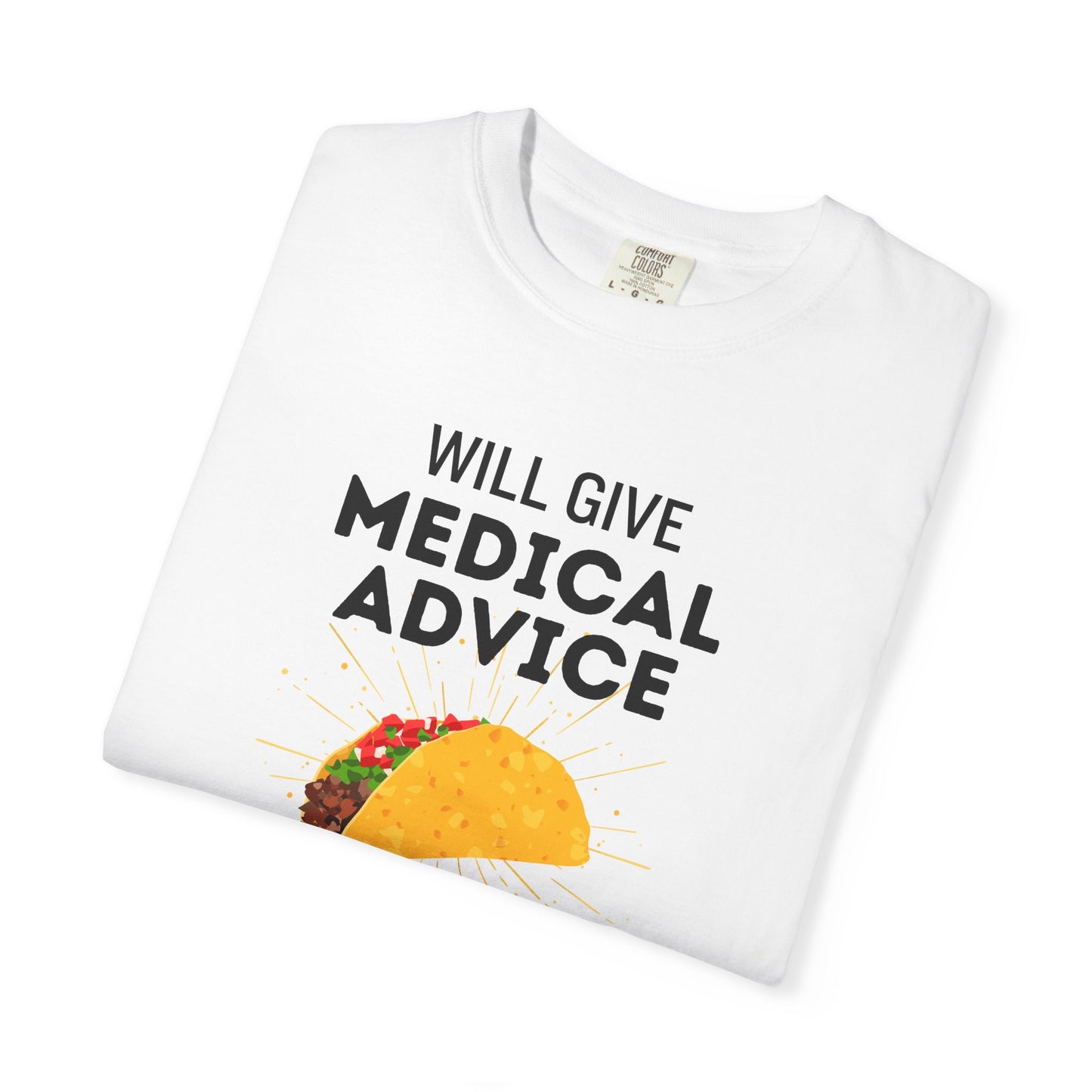 Will Give Medical Advice for Tacos Tee