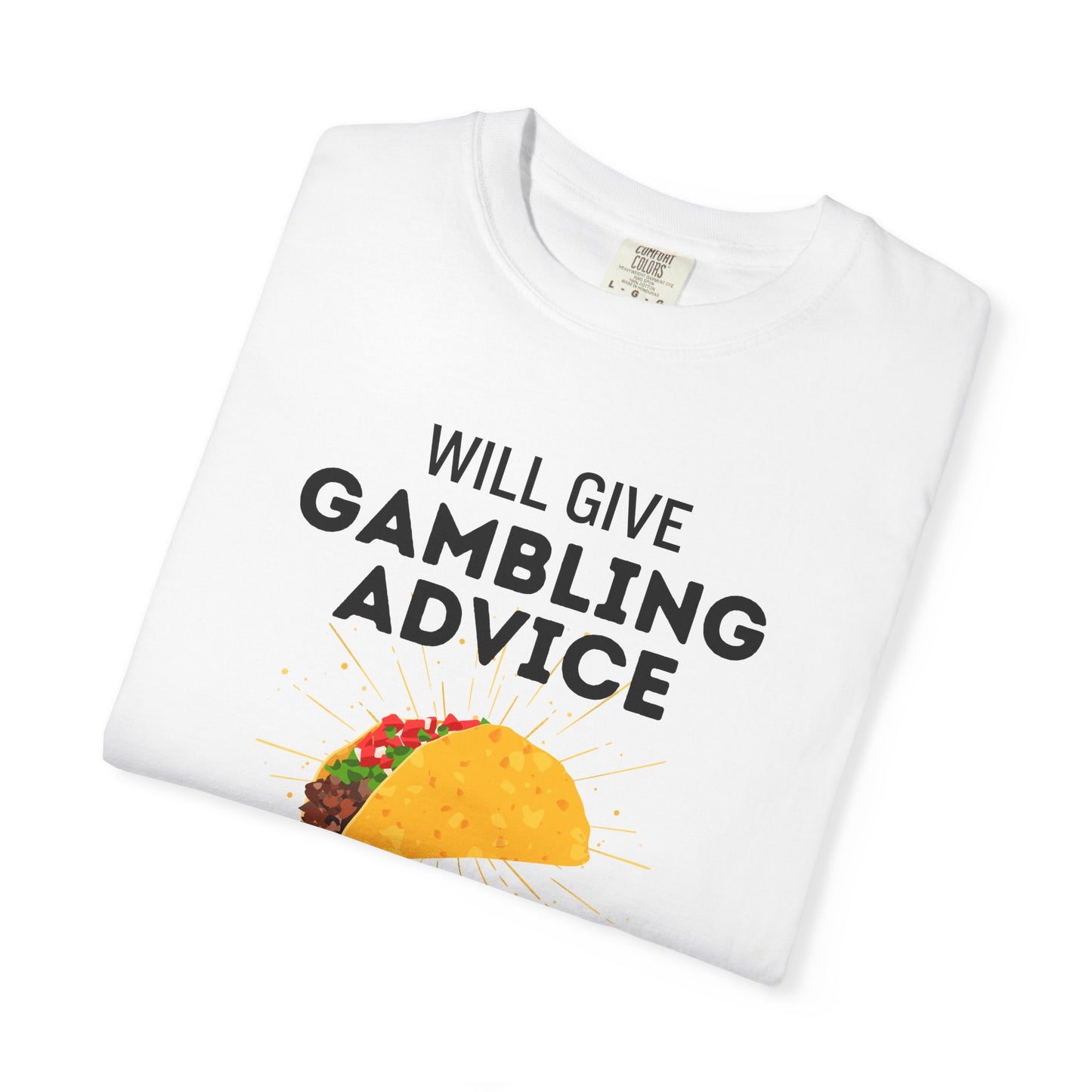 Will Give Gambling Advice for Tacos Tee