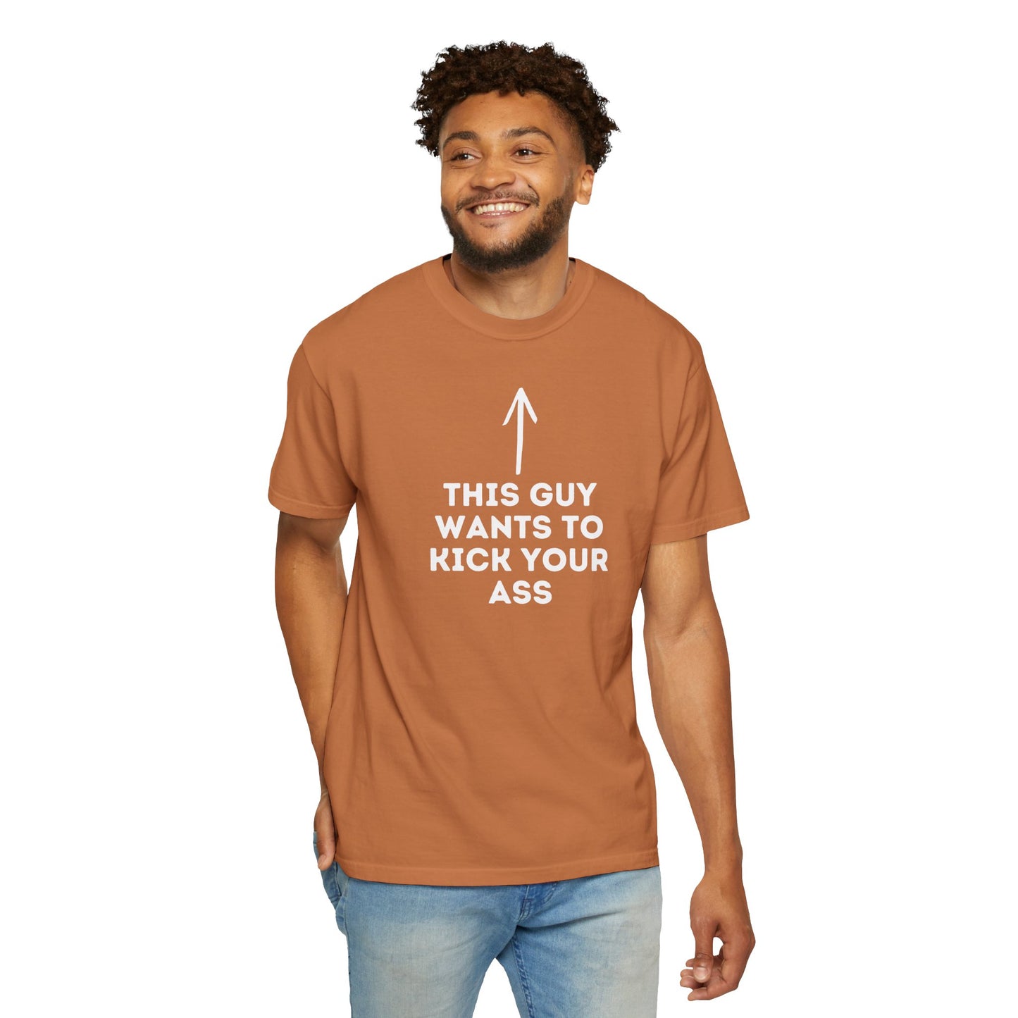 This Guy Wants to Kick Your Ass Tee
