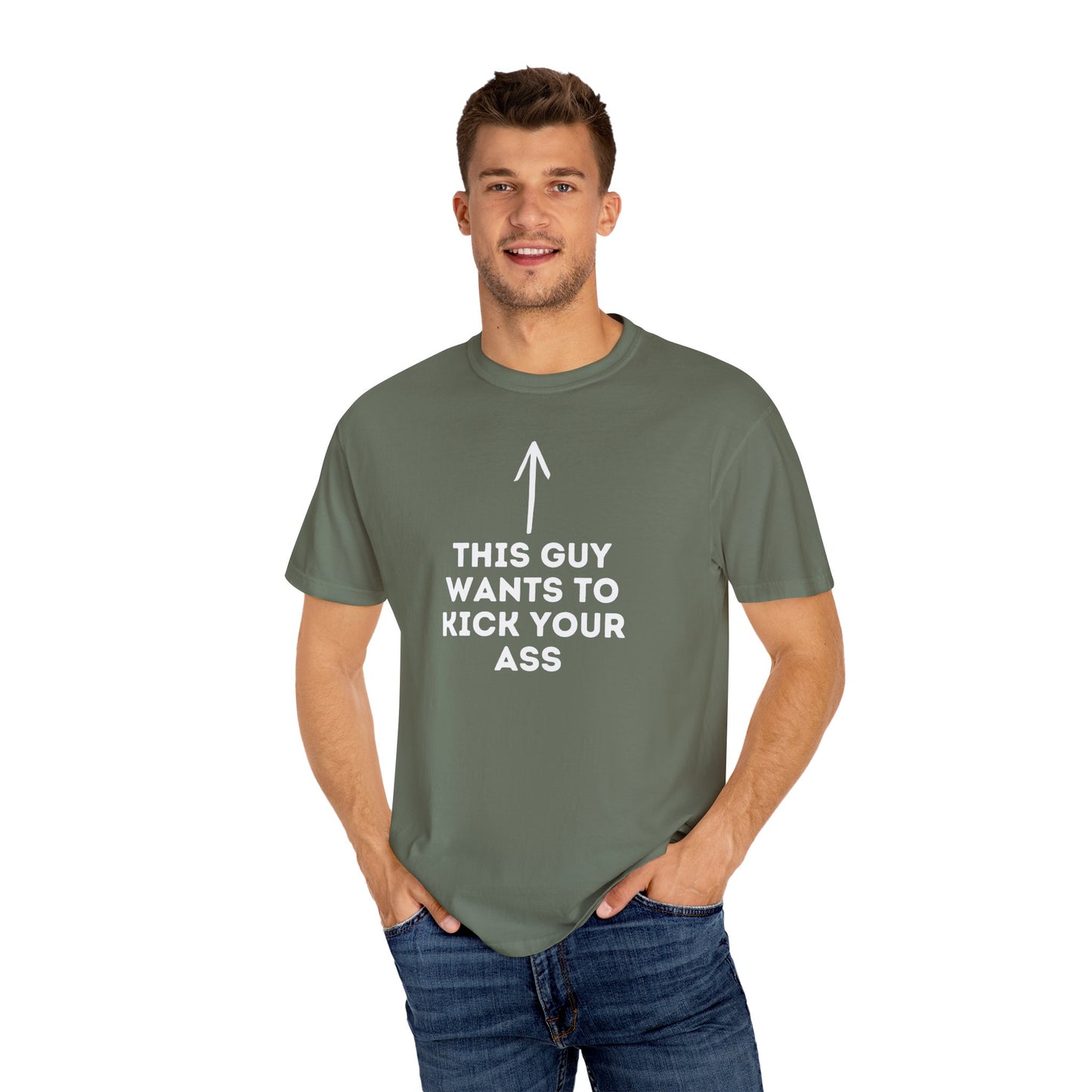 This Guy Wants to Kick Your Ass Tee
