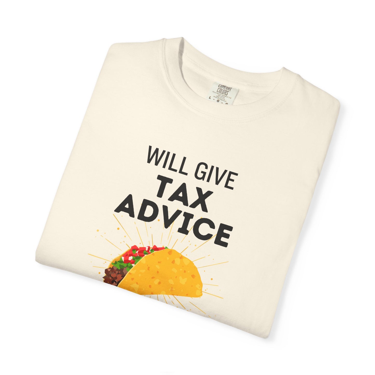 Will Give Tax Advice for Tacos Tee
