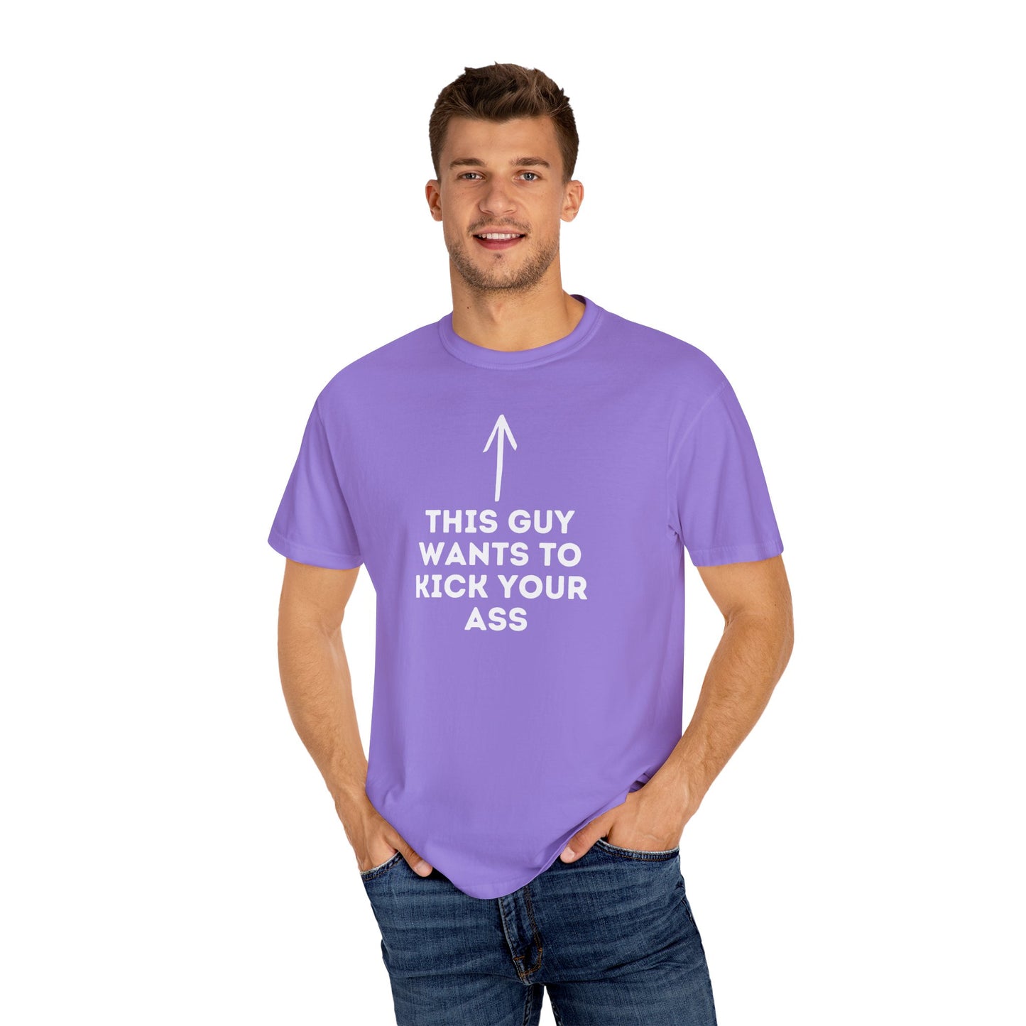 This Guy Wants to Kick Your Ass Tee
