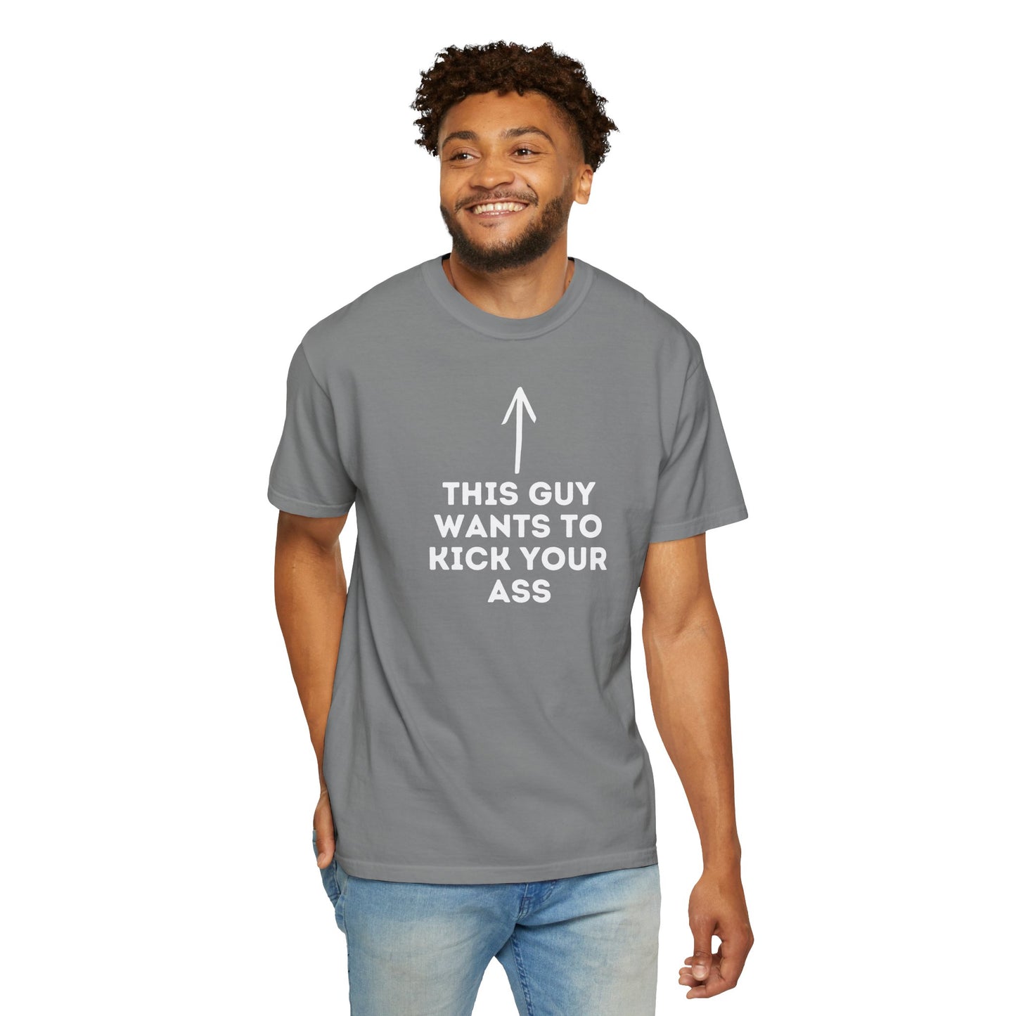 This Guy Wants to Kick Your Ass Tee