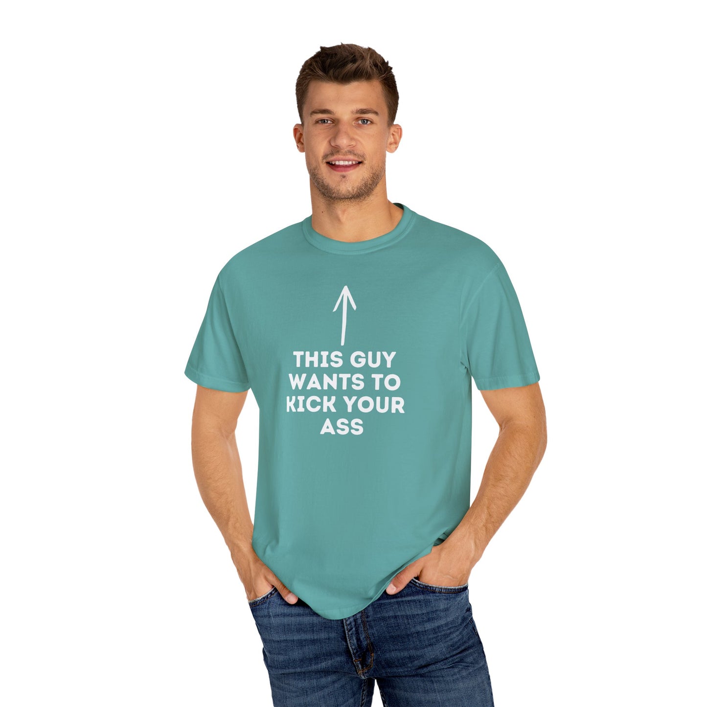This Guy Wants to Kick Your Ass Tee