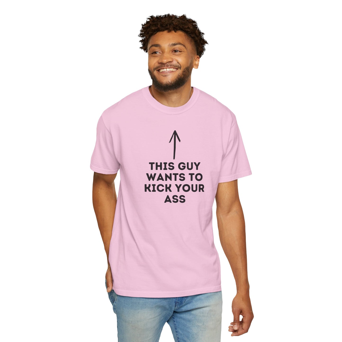 This Guy Wants to Kick Your Ass Tee