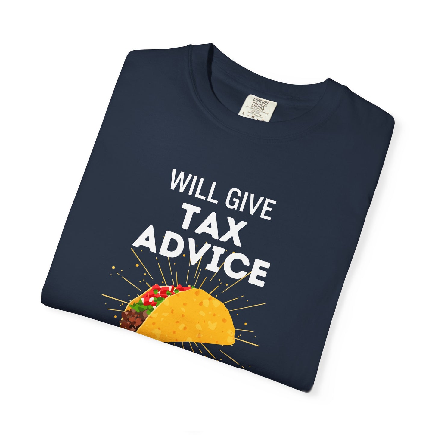 Will Give Tax Advice for Tacos Tee