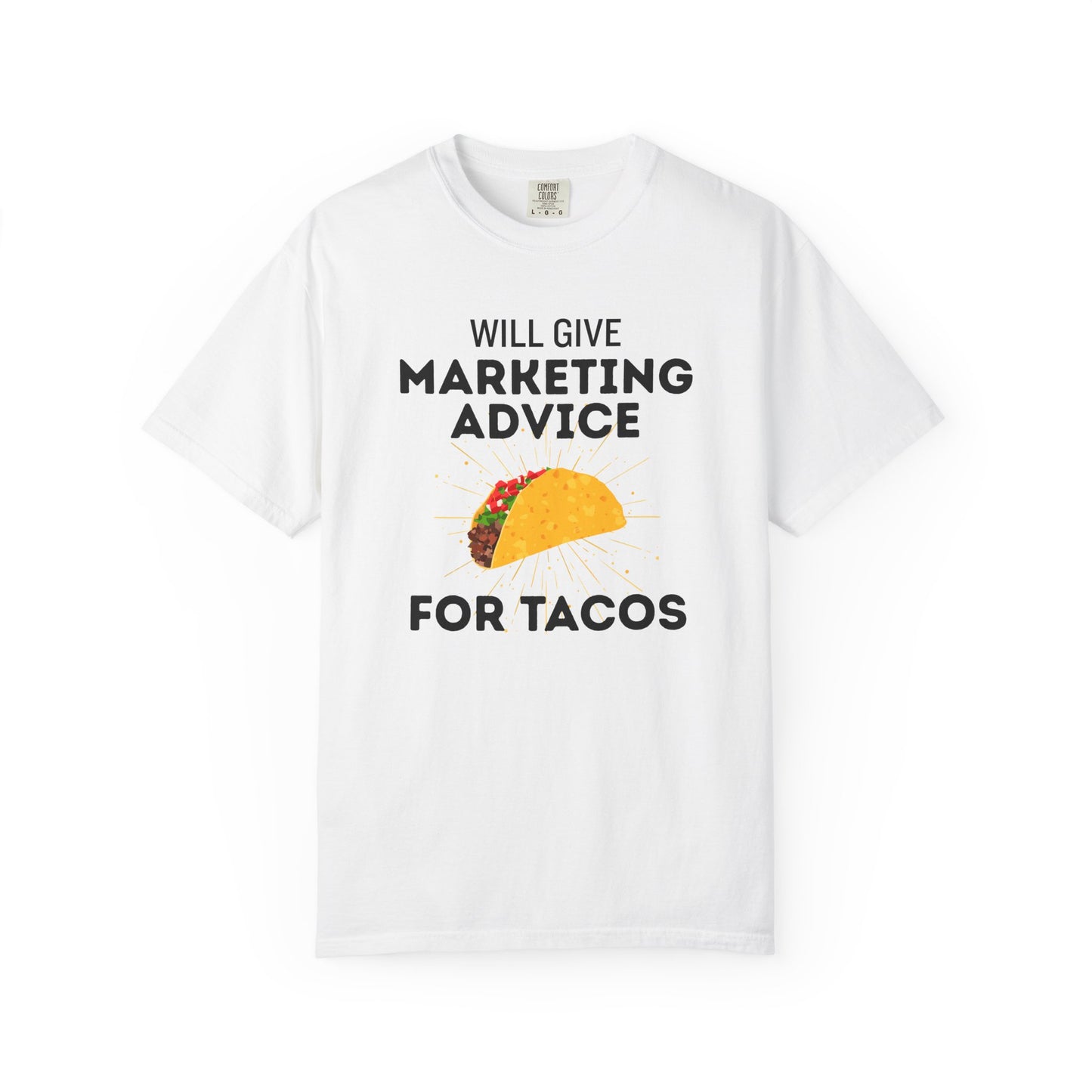 Will Give Marketing Advice for Tacos Tee