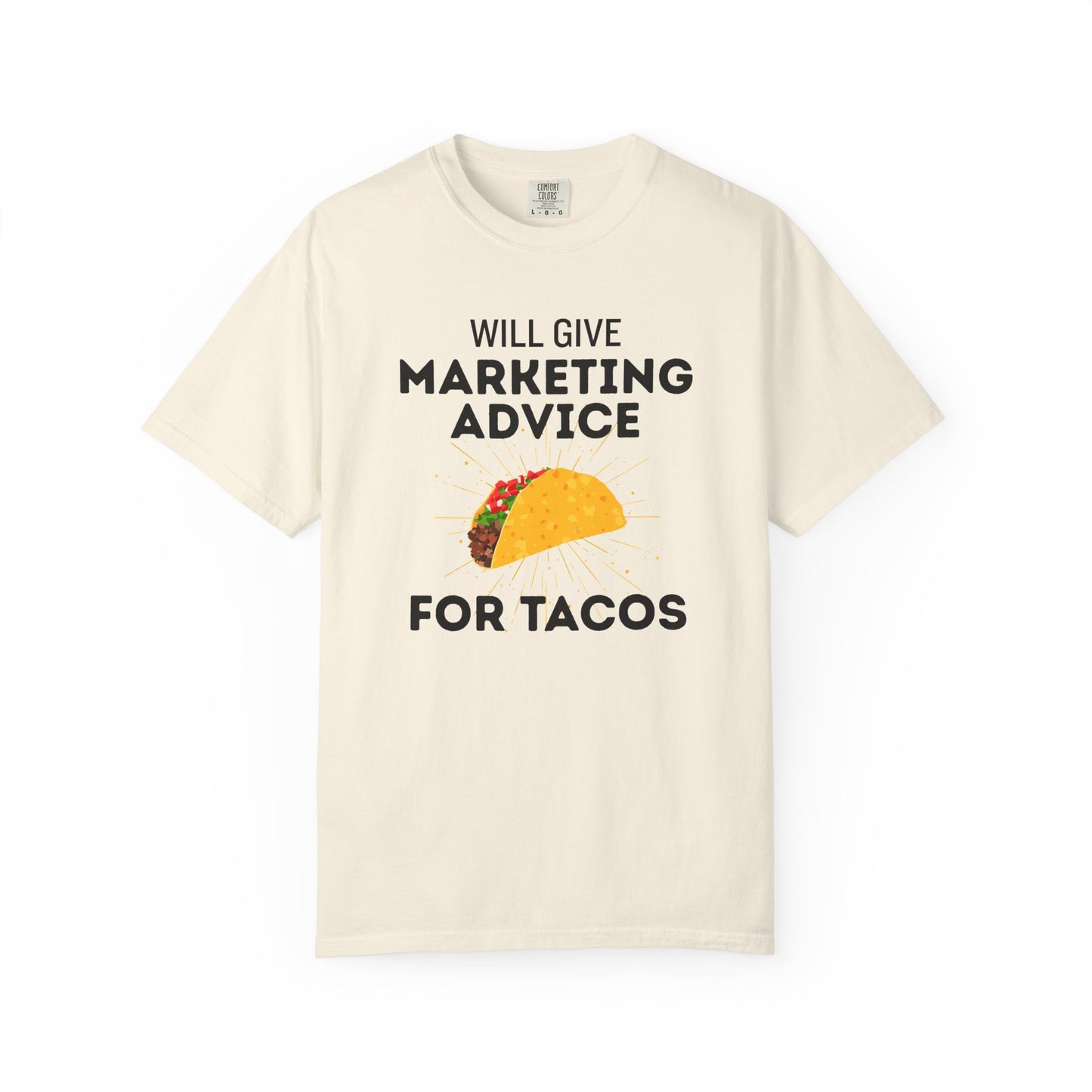 Will Give Marketing Advice for Tacos Tee