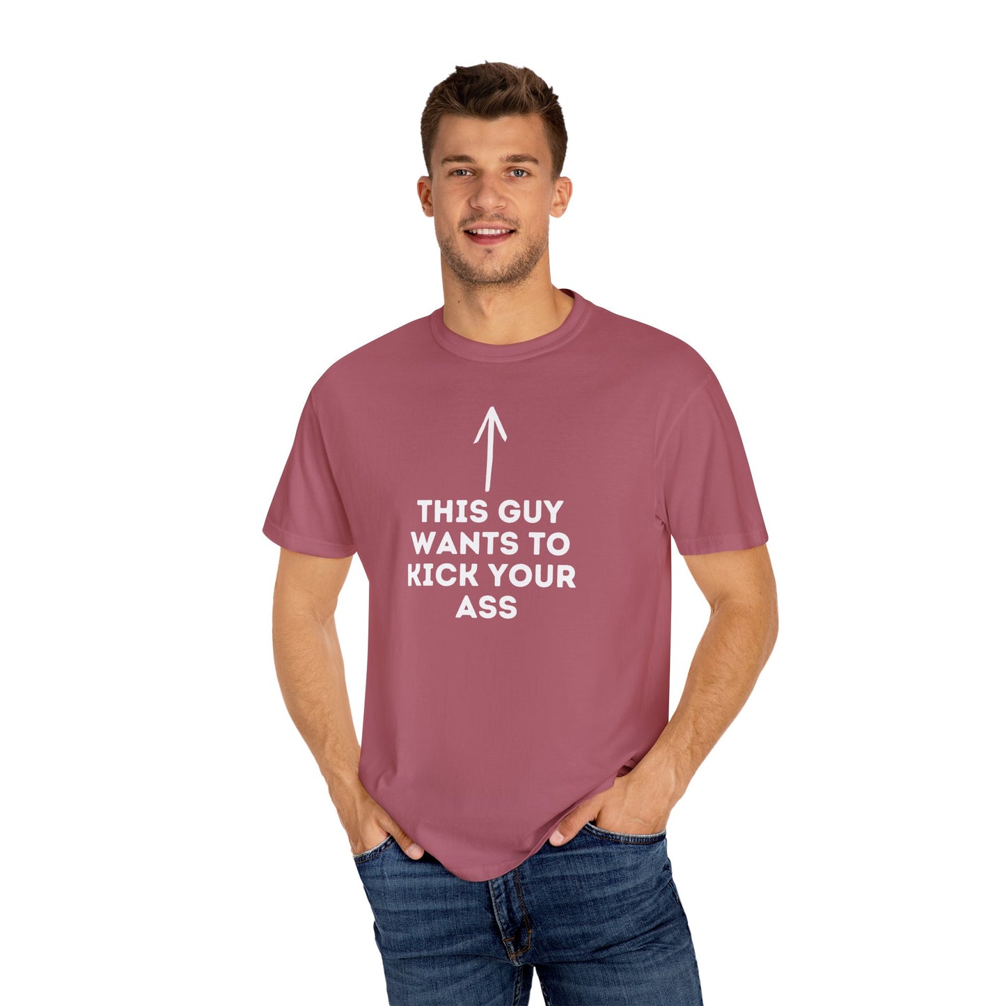 This Guy Wants to Kick Your Ass Tee