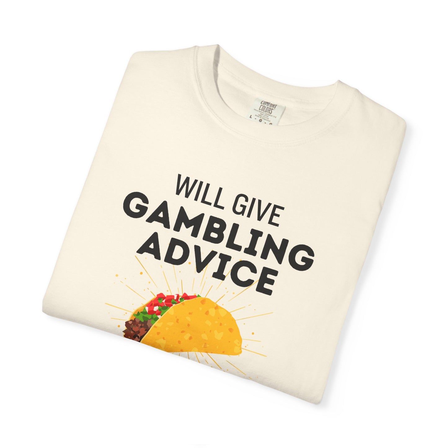 Will Give Gambling Advice for Tacos Tee