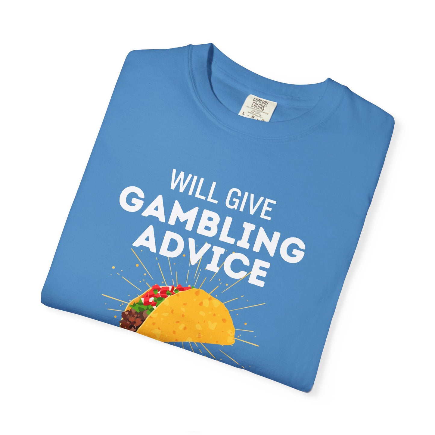 Will Give Gambling Advice for Tacos Tee