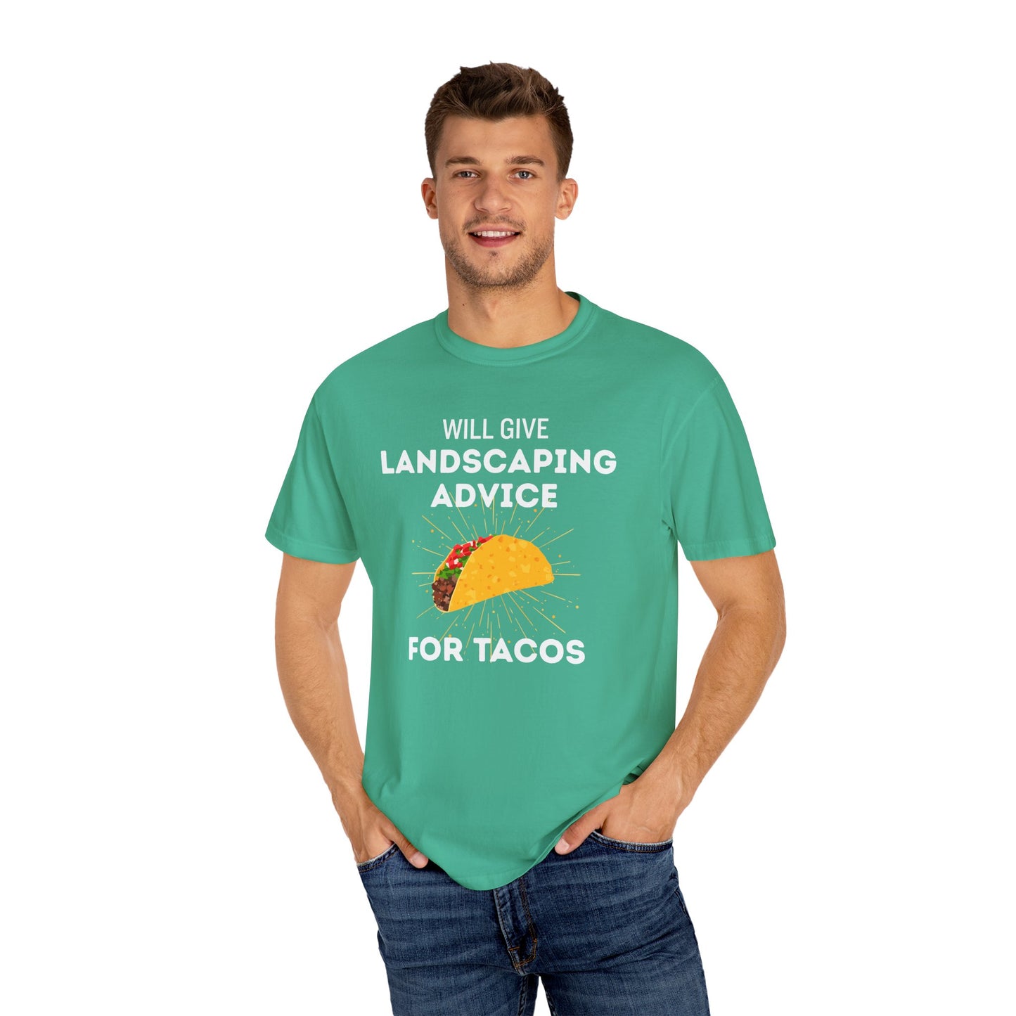 Will Give Landscaping Advice for Tacos Tee