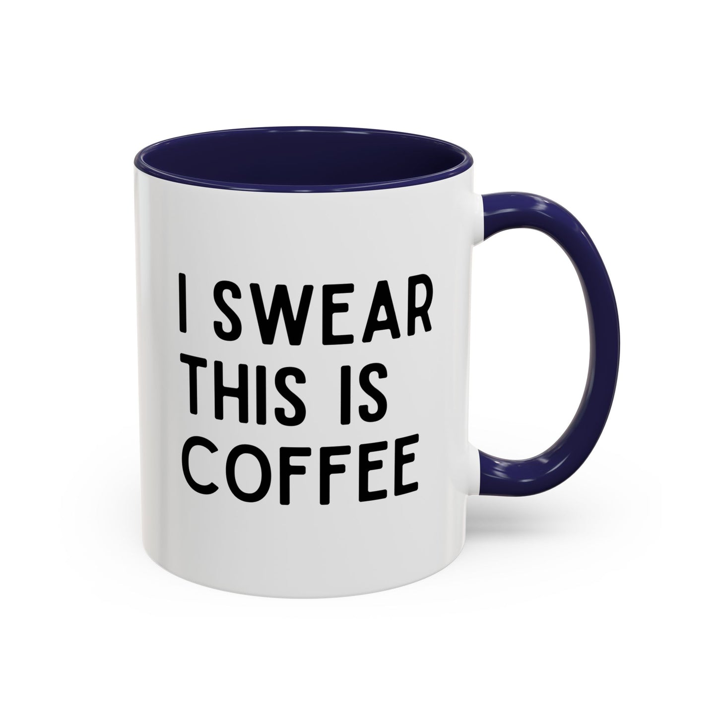 I Swear This Is Coffee Mug