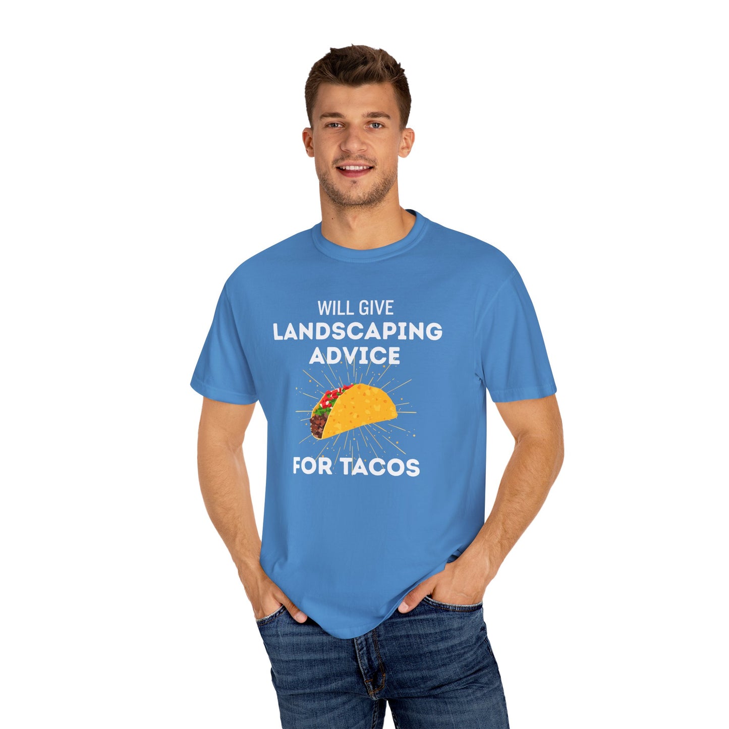 Will Give Landscaping Advice for Tacos Tee