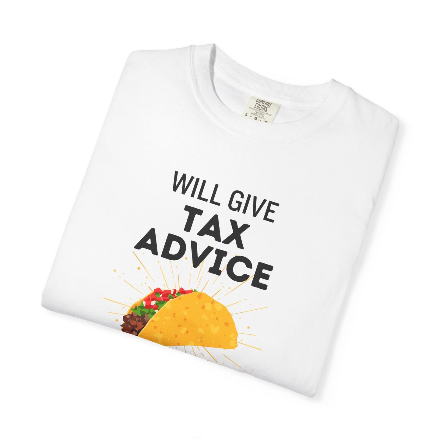 Will Give Tax Advice for Tacos Tee