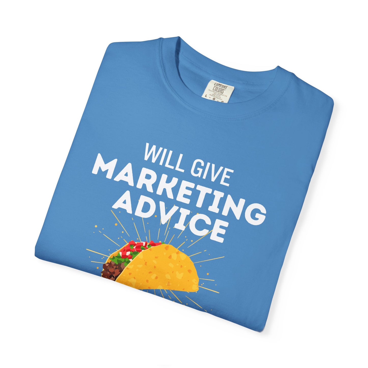 Will Give Marketing Advice for Tacos Tee