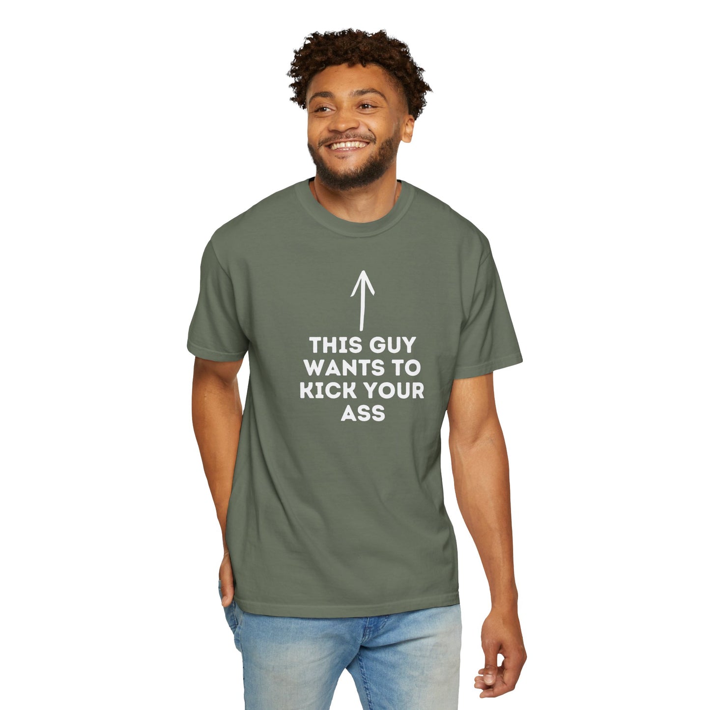This Guy Wants to Kick Your Ass Tee