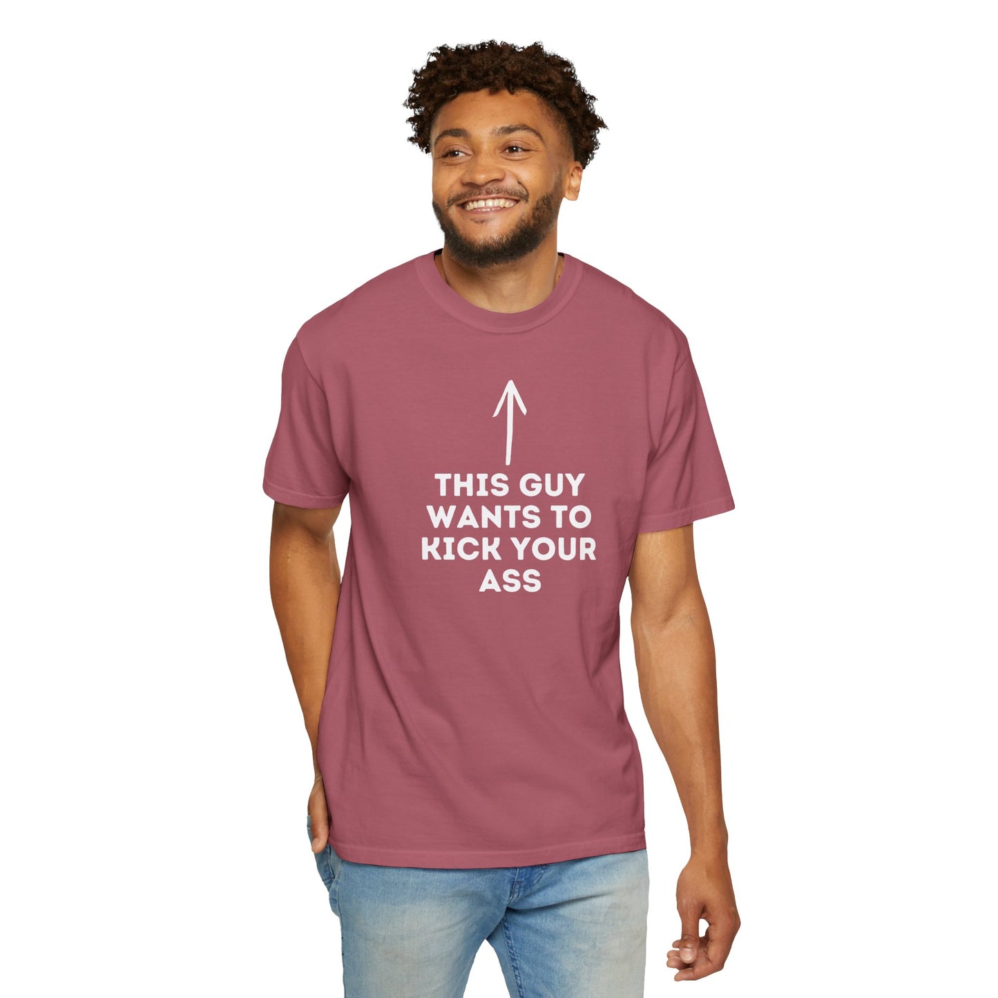 This Guy Wants to Kick Your Ass Tee