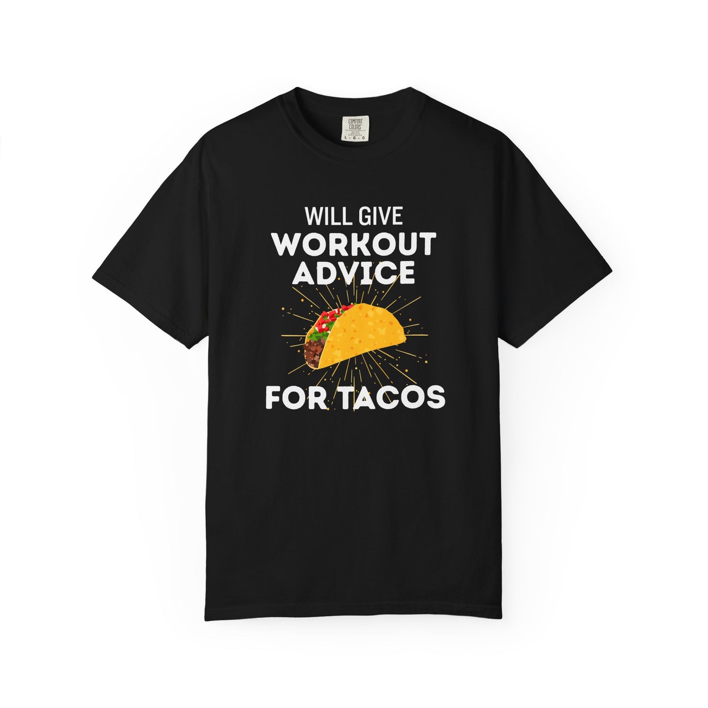 Will Give Workout Advice for Tacos Tee