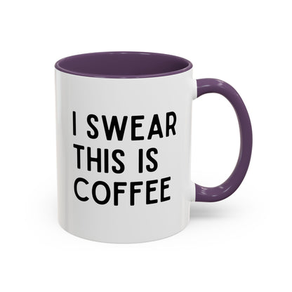 I Swear This Is Coffee Mug