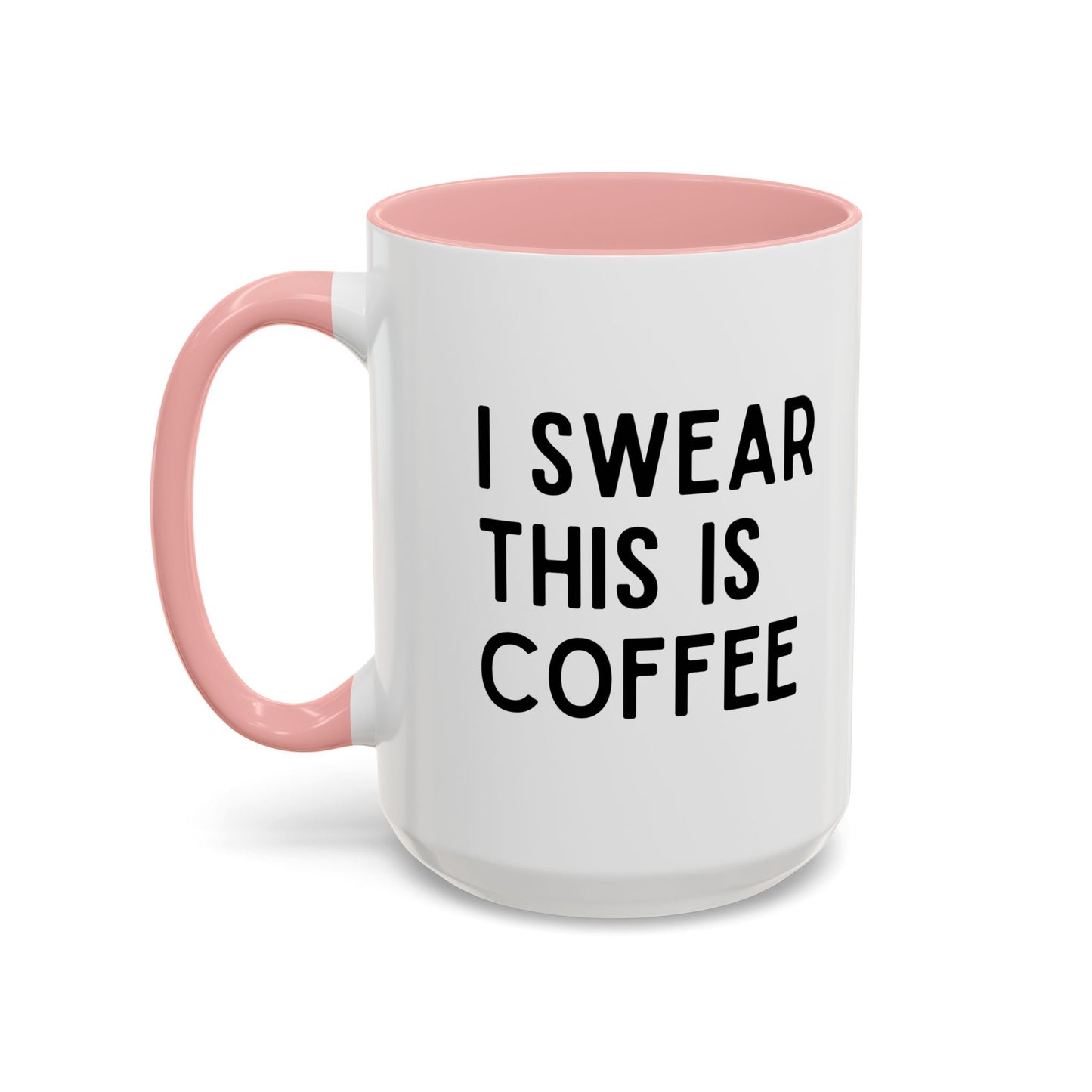 I Swear This Is Coffee Mug