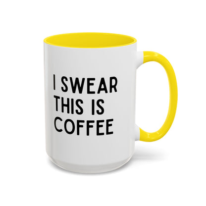 I Swear This Is Coffee Mug