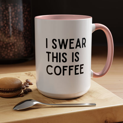 I Swear This Is Coffee Mug