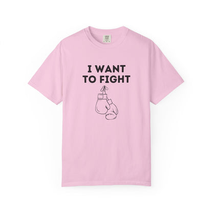 I Want to Fight Tee
