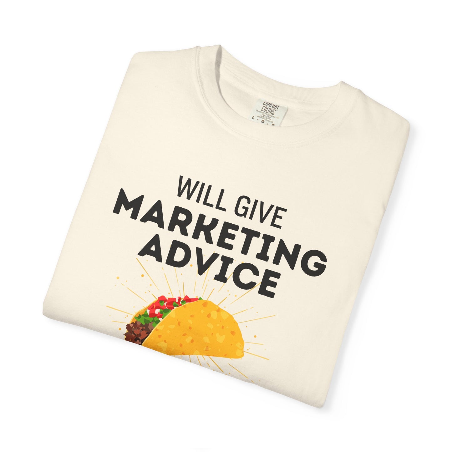 Will Give Marketing Advice for Tacos Tee