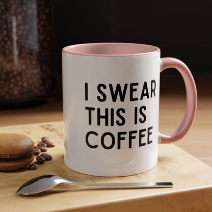 I Swear This Is Coffee Mug