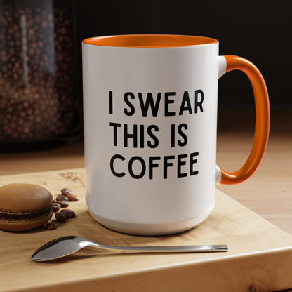 I Swear This Is Coffee Mug
