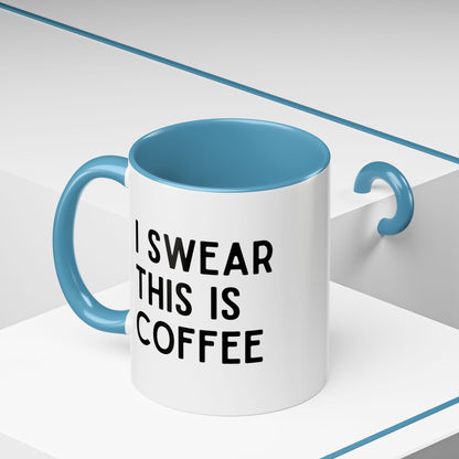 I Swear This Is Coffee Mug