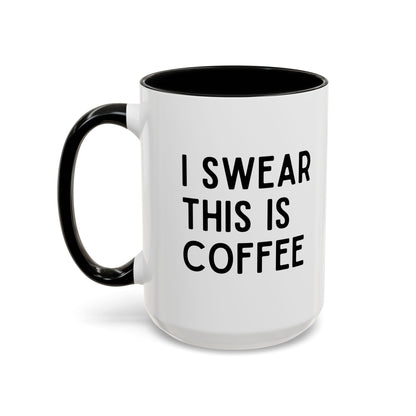 I Swear This Is Coffee Mug