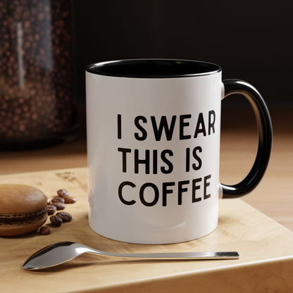 I Swear This Is Coffee Mug
