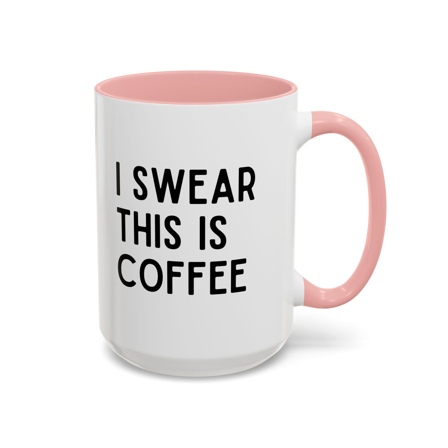 I Swear This Is Coffee Mug