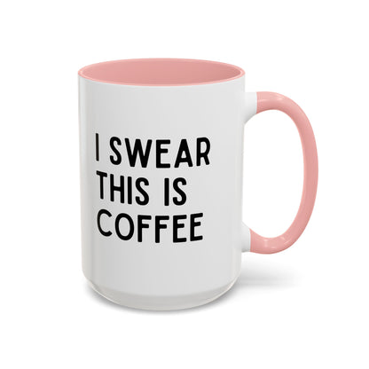I Swear This Is Coffee Mug