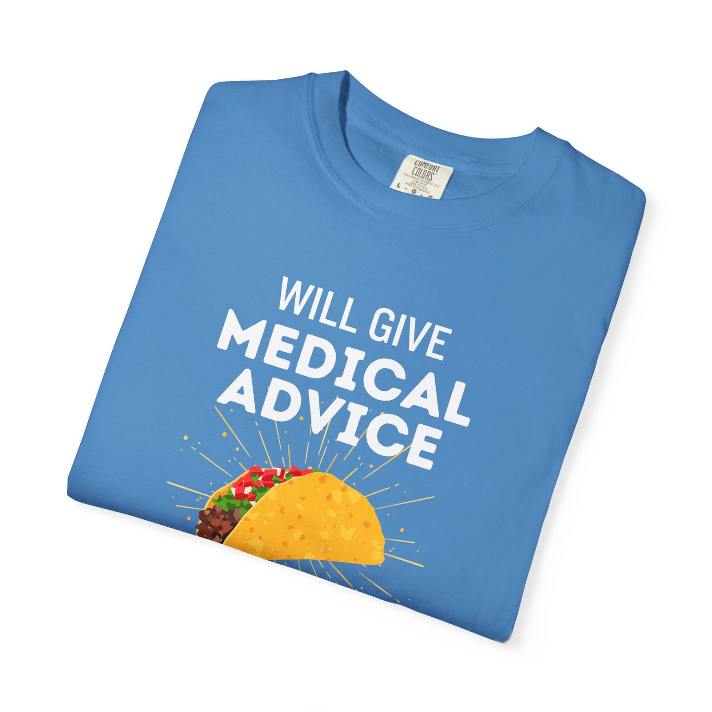 Will Give Medical Advice for Tacos Tee