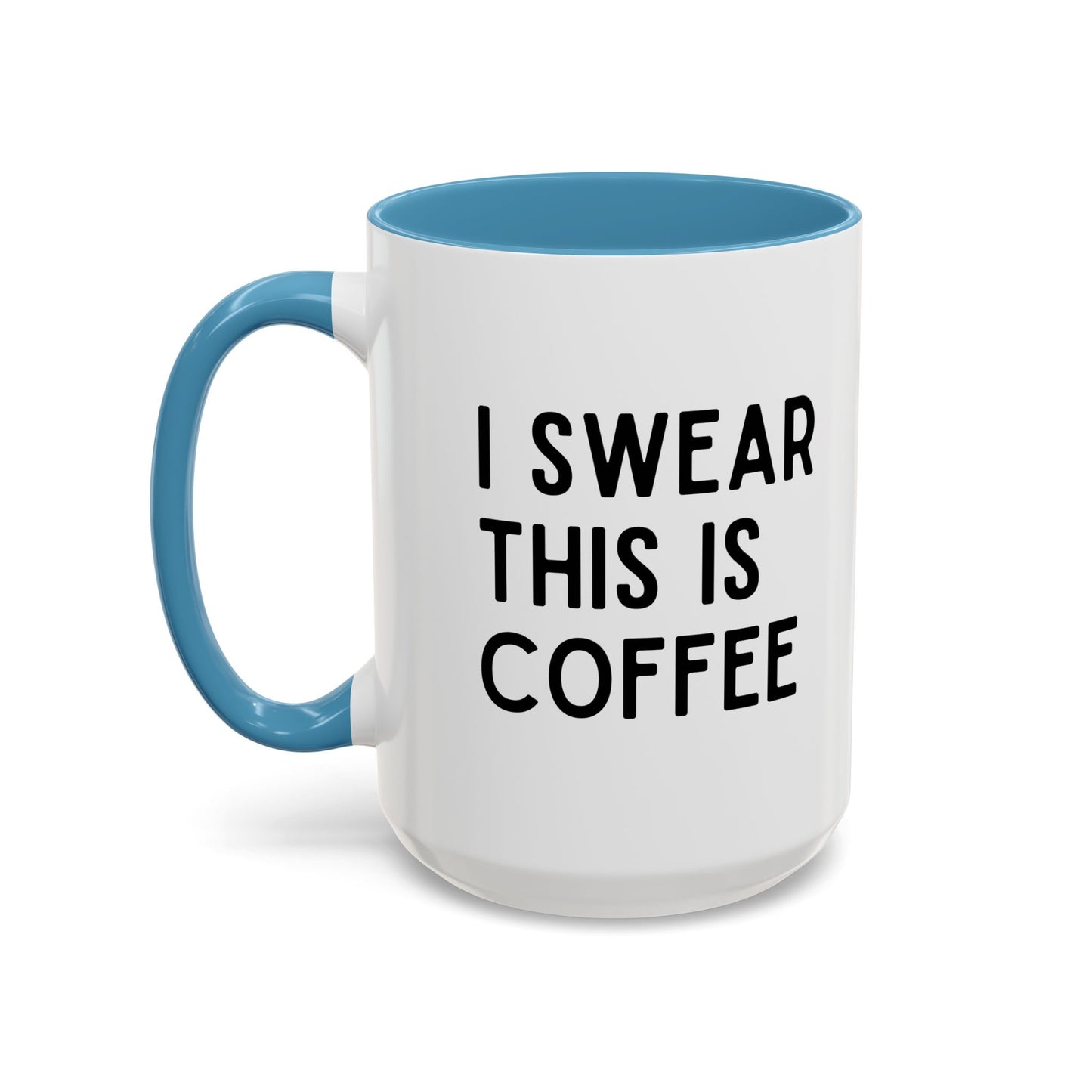 I Swear This Is Coffee Mug