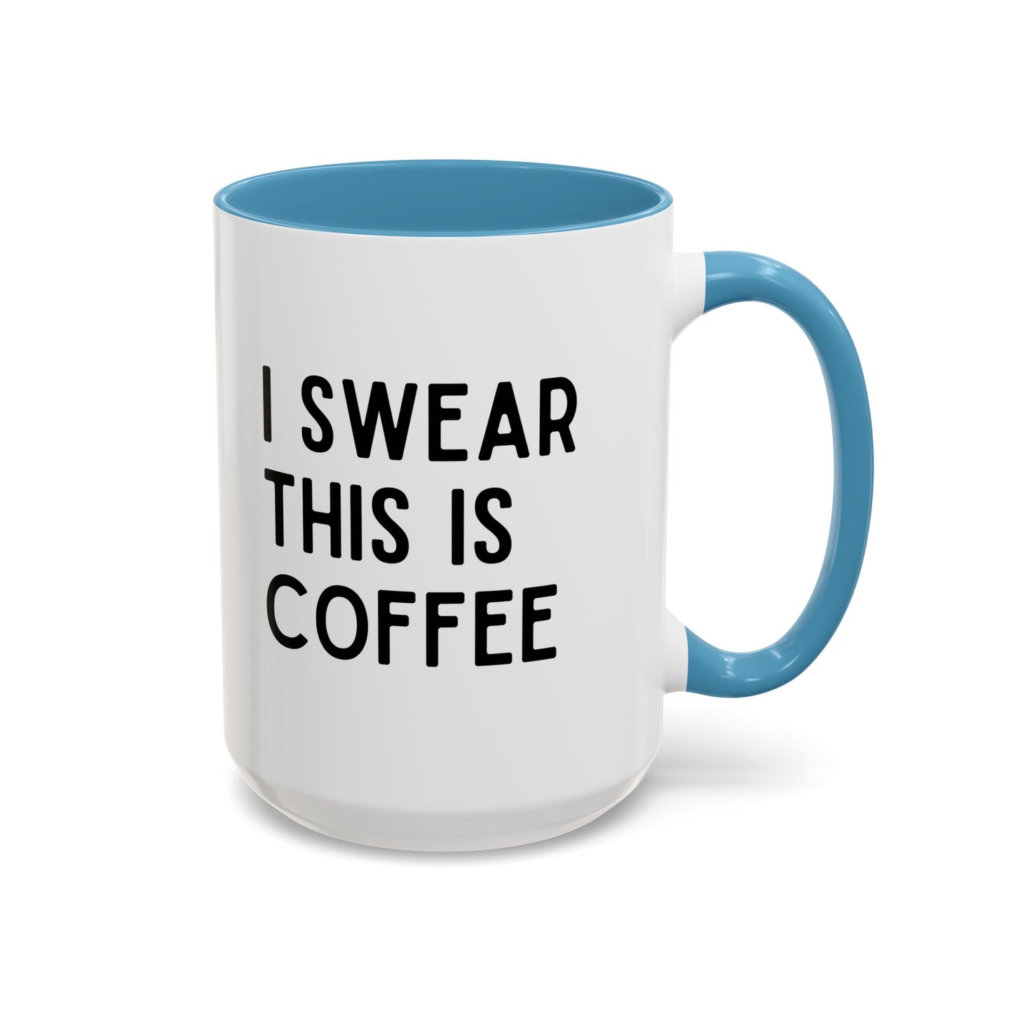 I Swear This Is Coffee Mug