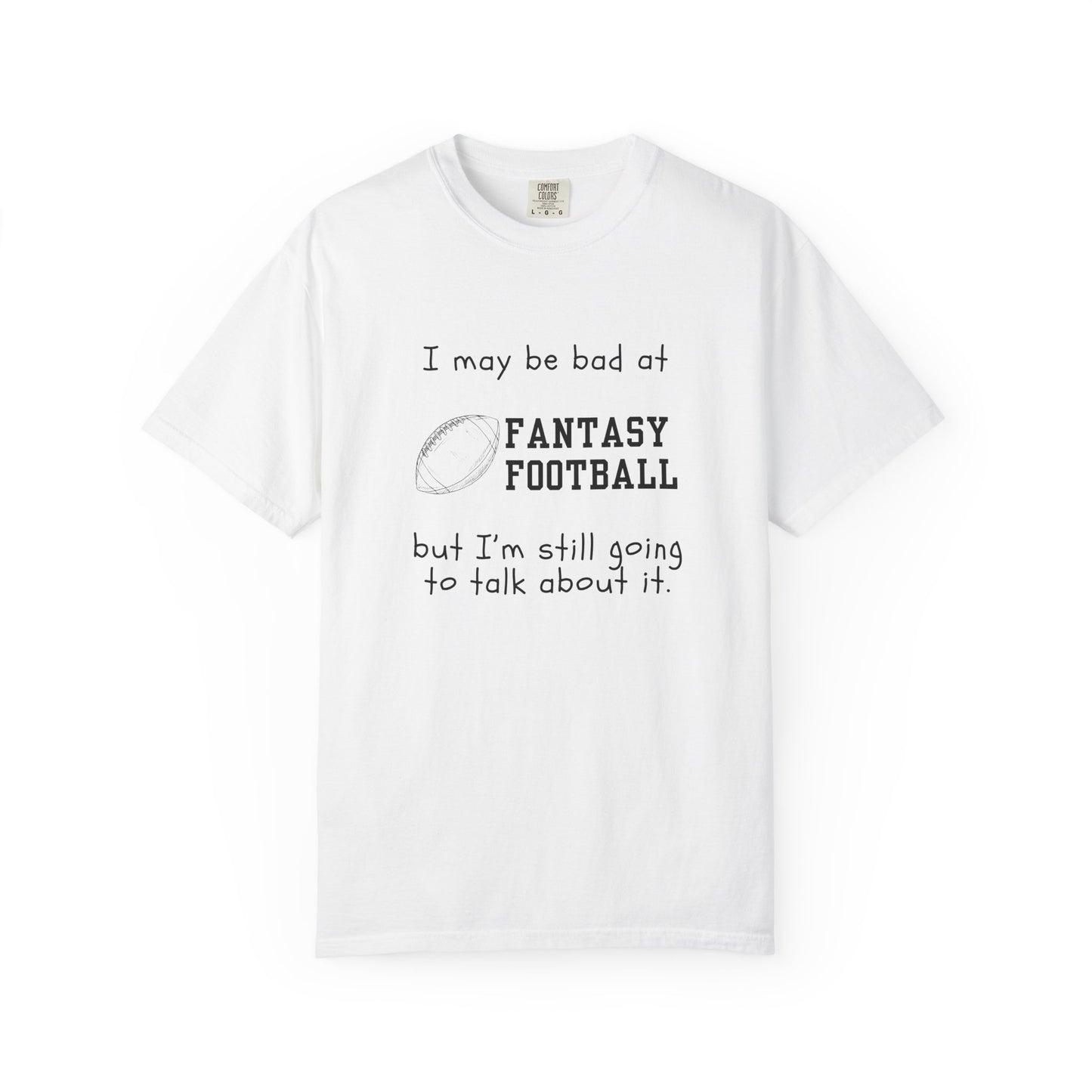 Bad at Fantasy Football Tee