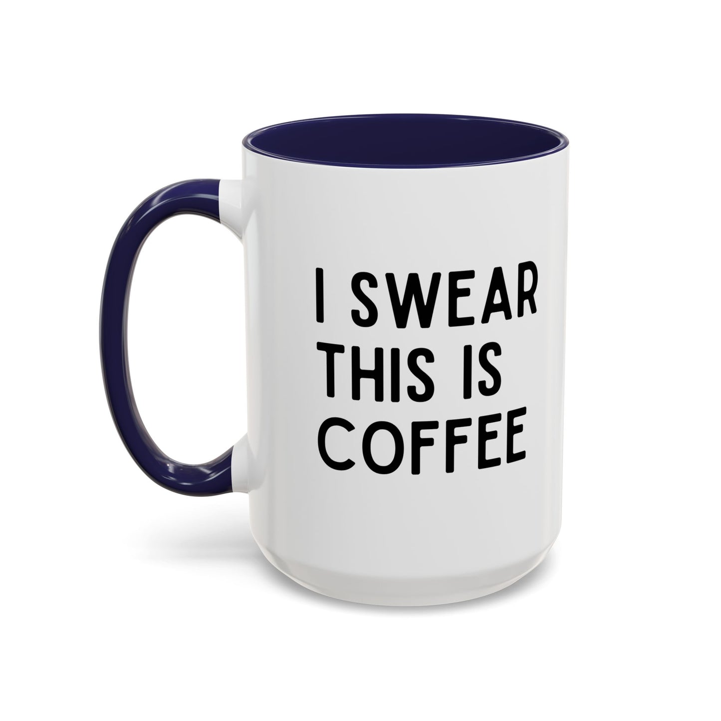 I Swear This Is Coffee Mug