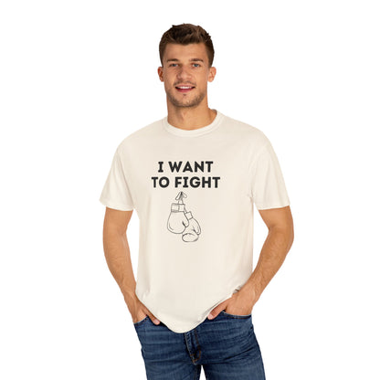 I Want to Fight Tee