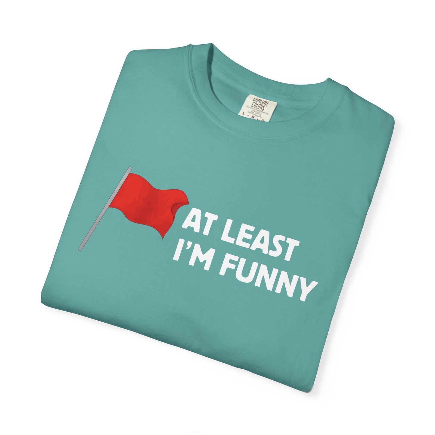 Red Flag - At Least I'm Funny Tee