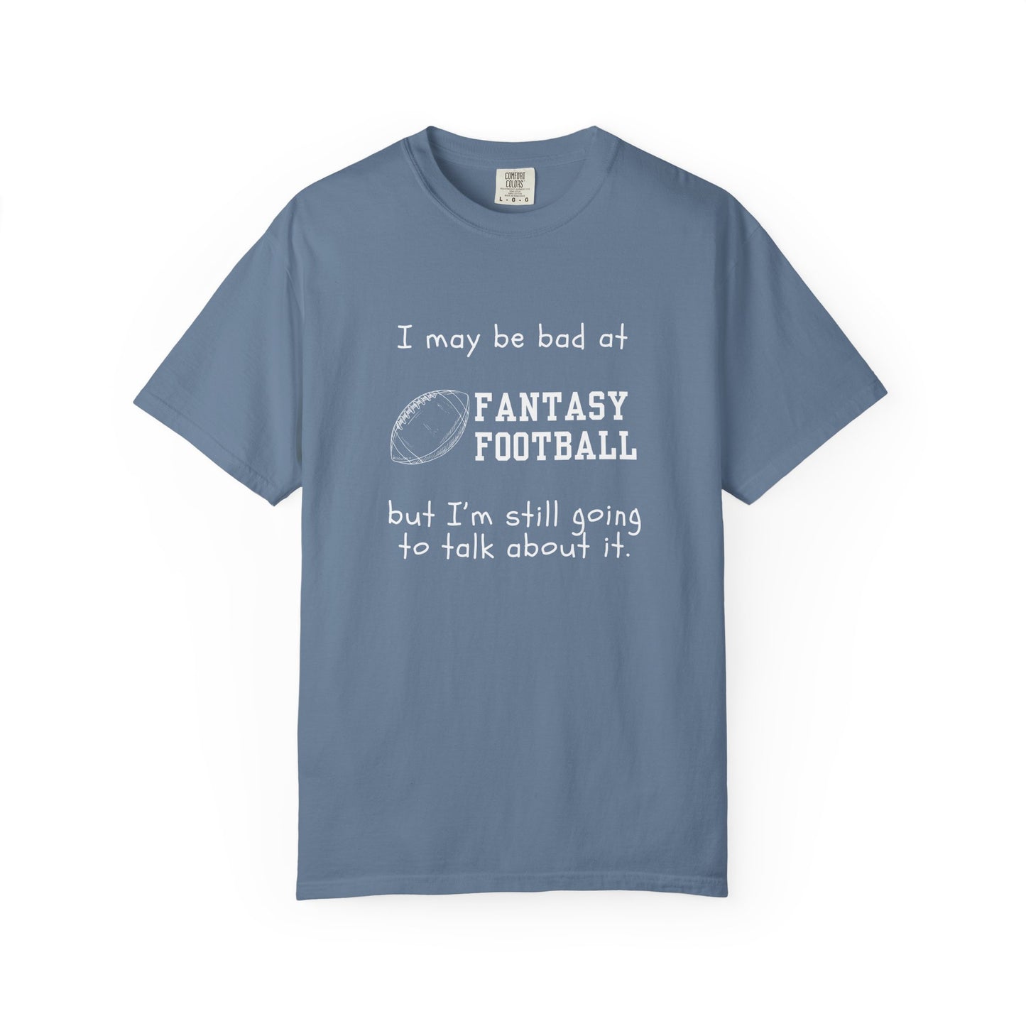 Bad at Fantasy Football Tee