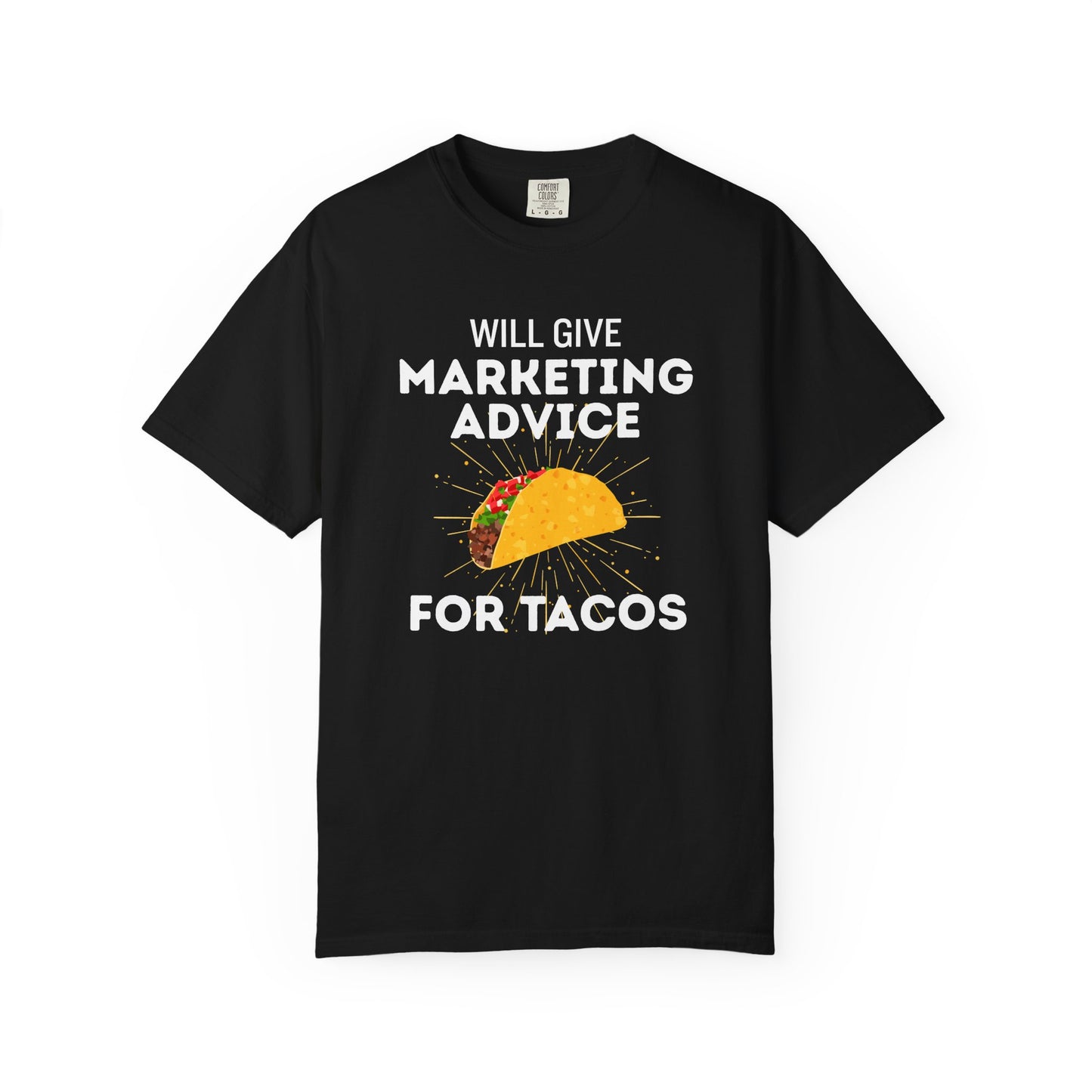 Will Give Marketing Advice for Tacos Tee