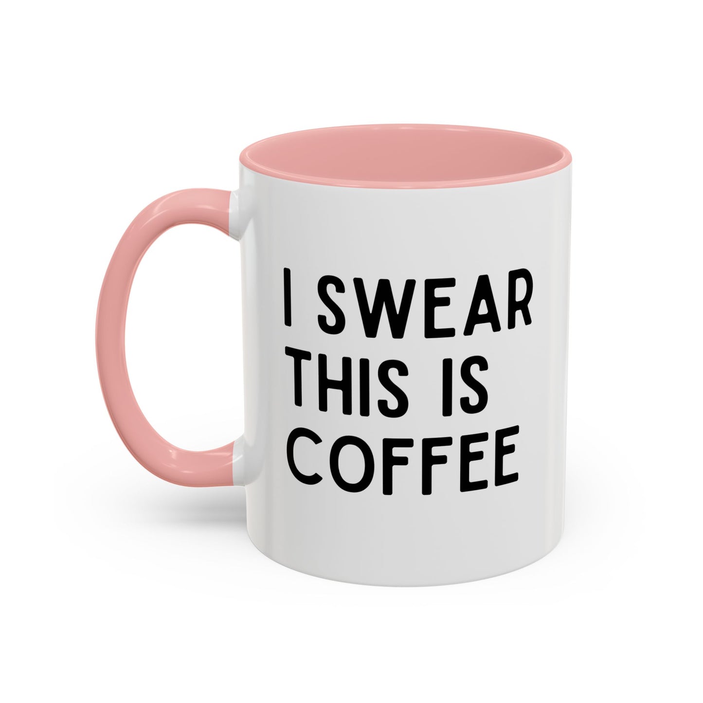 I Swear This Is Coffee Mug