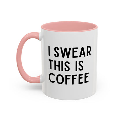 I Swear This Is Coffee Mug