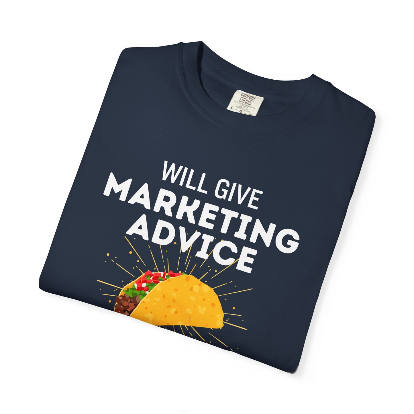Will Give Marketing Advice for Tacos Tee