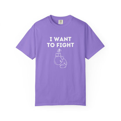 I Want to Fight Tee