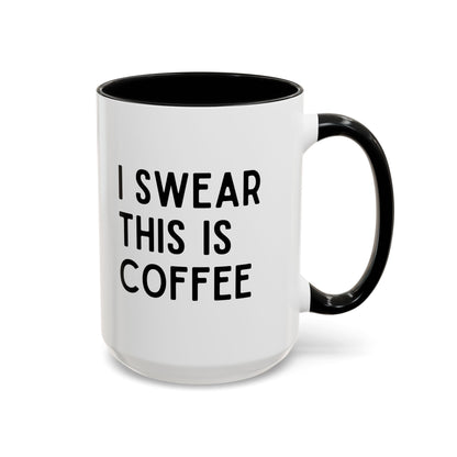 I Swear This Is Coffee Mug
